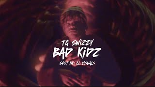 TG SwizZy - Bad Kidz 4K (Video) SHOT BY: @CLVISUALS_GBF