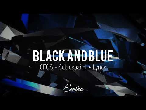 Black and blue - CFO$ [Sub español, Lyrics]