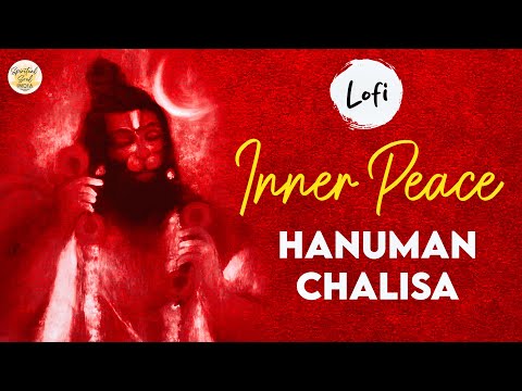 Hanuman Chalisa (Lofi) | Slowed and Reverb | Inner Peace | Relaxation | Spiritual Soul India