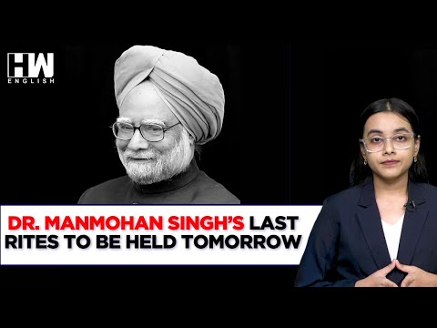 Govt Declares 7-Day Mourning; Last Rites Of Former PM Dr. Manmohan Singh To Be Held Tomorrow