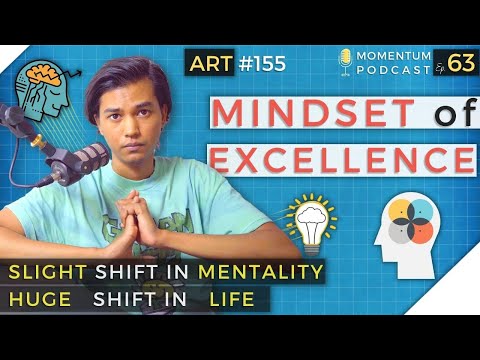 Mindset of Excellence | Momentum Ep. 63 | ART #155