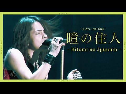 Hitomi no Jyuunin - L’Arc~en~Ciel  [Tour ‘04 -Zenkoku Hen-]