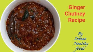 ginger chutney||ginger chutney recipe||ginger chutney in telugu||Indian Healthy Foods