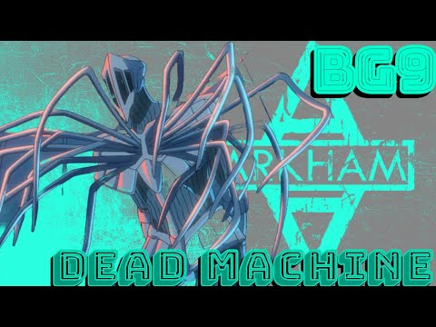 BG9 (AMV) - Dead Machine