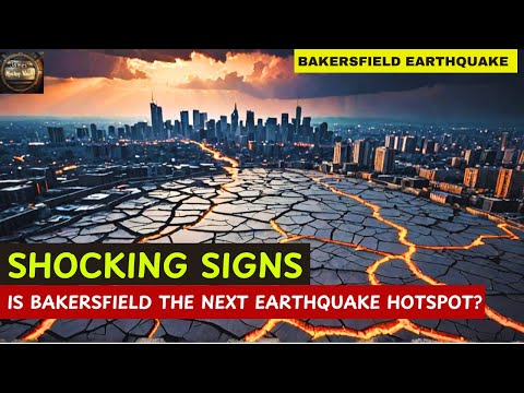 Why Bakersfield is the New Earthquake Hotspot? What You Need to Know | Bakersfield Earthquake