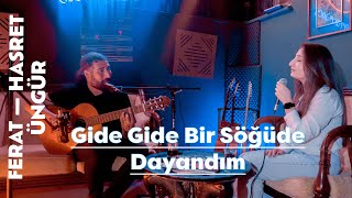 Gide Gide Bir Söğüde Dayandım (Akustik) - Ferat Üngür & Hasret Üngür