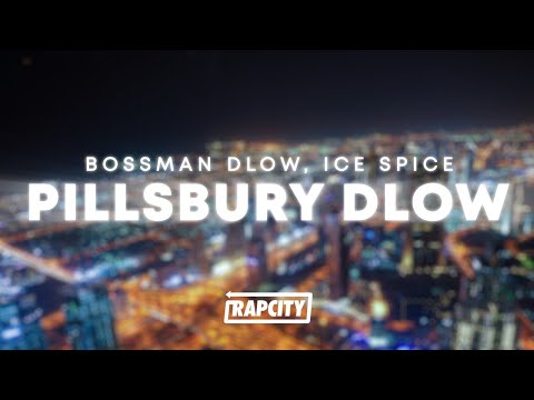 BossMan Dlow - Pillsbury Dlow (Lyrics) ft. Ice Spice