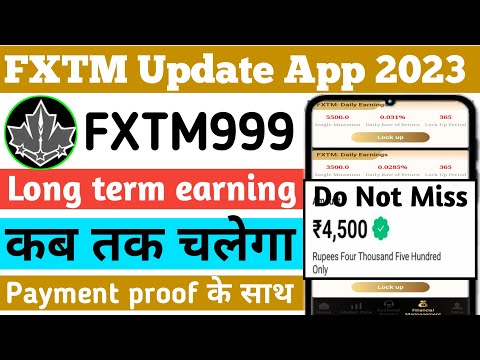 New Earning App 2023। FXTM999 App। FXTM999 App Payment proof। Real or fake। कब तक चलेगा