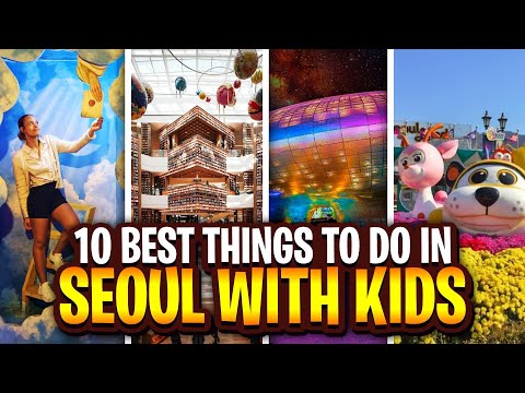 Seoul Family Vacation: 10 Best Things to Do in Seoul with Kids | Things to Do in Seoul with Family