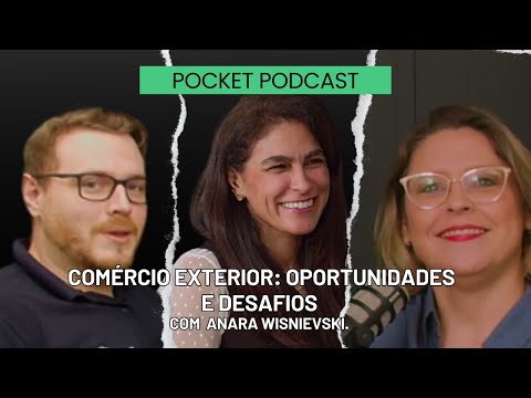 OS DESAFIOS DO MERCADO DE TRABALHO NO COMÉRCIO EXTERIOR - POCKET PODCAST #5