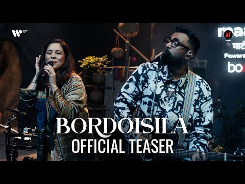 Bordoisila Official Teaser - Maati | Anand Bhaskar | Abhishruti Bezbaruah | Paplu Chetia