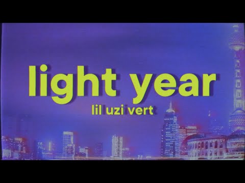 Lil Uzi Vert - Light Year [Lyrics]