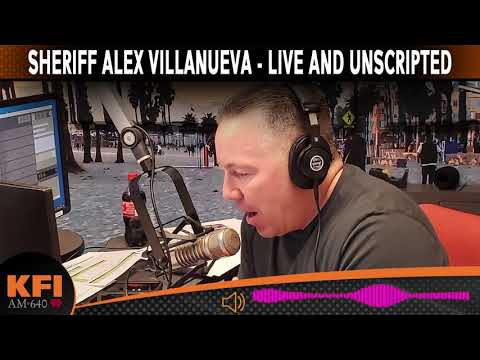 Sheriff Alex Villanueva Live and Unscripted - Hour 2