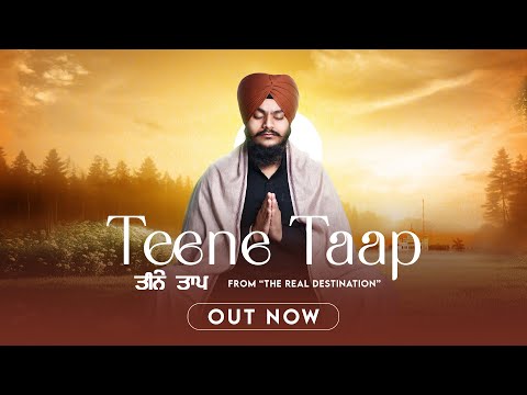 Teene Taap | The Real Destination | Bhai Karanjeet Khalsa |