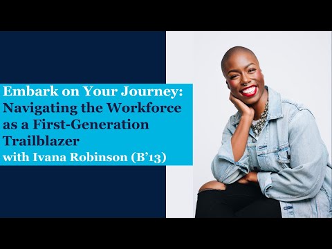 Embark on Your Journey: Navigating the Workforce as a First Generation Trailblazer