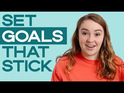 How to Set Goals You'll Actually Stick With