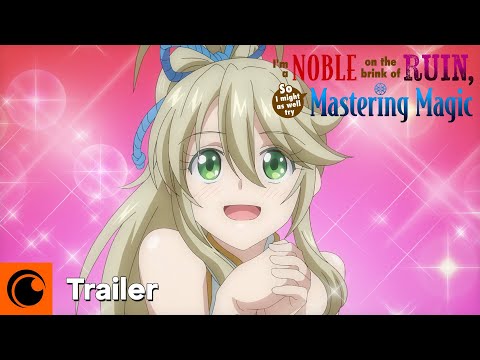 I’m a Noble on the Brink of Ruin, So I Might as Well Try Mastering Magic | Offizieller Trailer