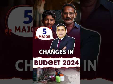 5 Major Changes in Budget 2024 | Does Middle-Class Fooled Once Again | Budget 2024 Analysis