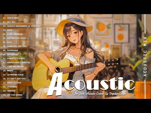 Best Acoustic Songs Collection - Acoustic Guitar Covers Of Popular Songs - Chill Acoustic Love Songs