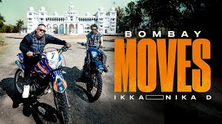 BOMBAY MOVES - Official Video | NIKA D X IKKA