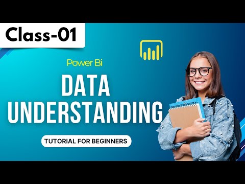 Power Bi Class 01 | Data Understanding | Tutorial for Beginners