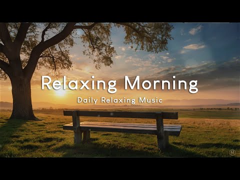 早晨音樂Morning Music｜草原上的晨光，喚醒了沉睡的大地，開啟了嶄新的一天