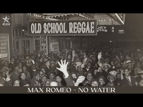 Max Romeo - No Water (Official Audio) | Jet Star Music