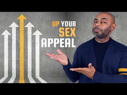 12 Easy Ways Men Can Increase Their Sex Appeal