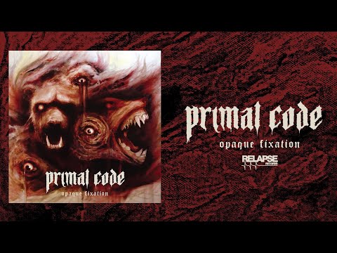 PRIMAL CODE - Opaque Fixation [FULL ALBUM STREAM]