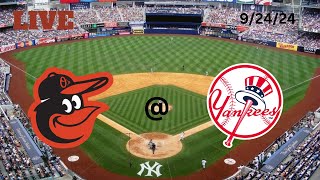 Baltimore Orioles @ New York Yankees | LIVE! Play-by-Play & Commentary | 9/24/24 | Game #157