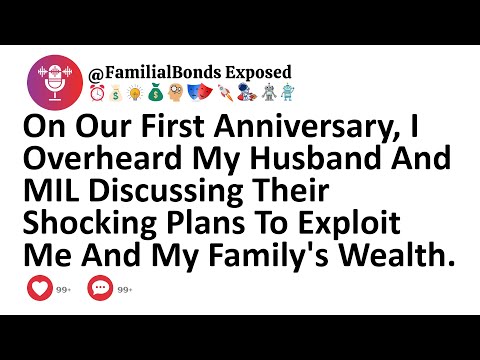 On Our First Anniversary, I Overheard My Husband And MIL Discussing Their Shocking Plans To Exploit