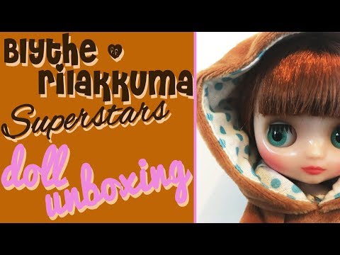 ✿ Unboxing: Blythe & Rilakkuma Superstars doll ✿