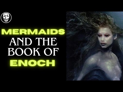 The Book Of Enoch Explained "Mermaids"