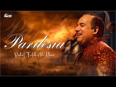 Pardesia | Rahat Fateh Ali Khan | Beautiful Qawwali | Official | Hi-Tech Music