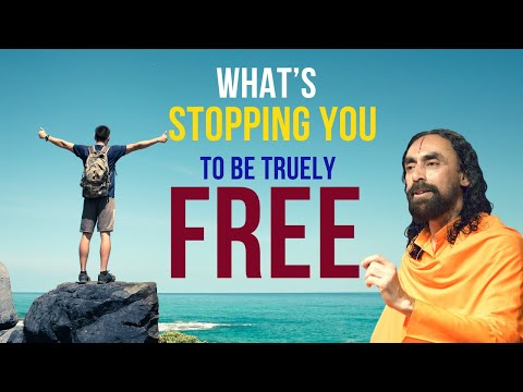 What's stopping you from being truly free? Swami Mukundananda