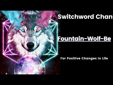 💖Switchword||Switchword Chant||Fountain-Wolf-Be||For Positive Changes In Life 💖🌈💵💰🙏