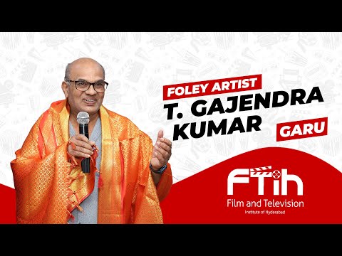 T. Gajendra Kumar Garu About FTIH Film School | Foley Artist