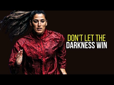 DON'T LET THE DARKNESS WIN - Best Motivational Speech Ever