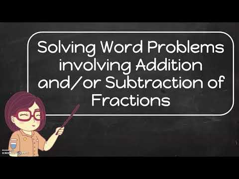 Grade 6 Math: Solving Word Problems involving Addition and Subtraction of Fractions