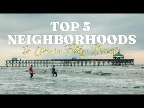 Top 5 Neighborhoods in Folly Beach, South Carolina!