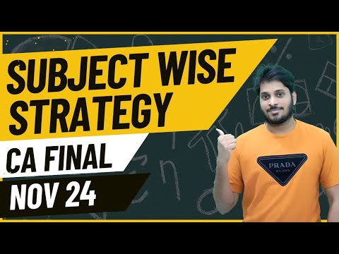 SUBJECT WISE PREPARATION STRATEGY | CA FINAL | NOV 2024 EXAMS