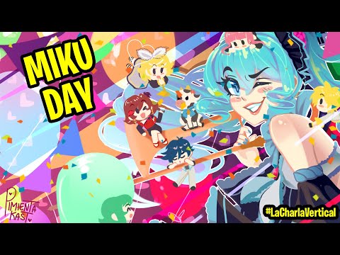 MIKU DAY #LaCharlaVertical