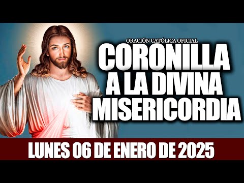 CORONILLA A LA DIVINA MISERICORDIA DE HOY LUNES 06 DE ENERO DE 2025