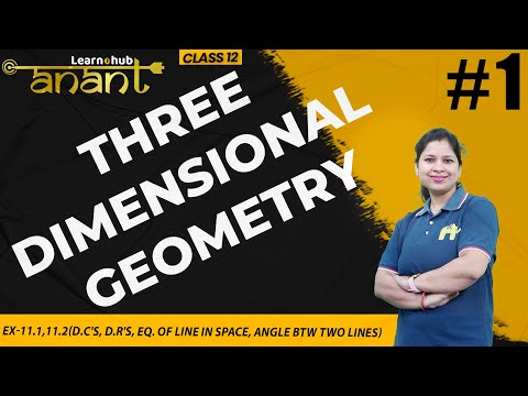 Three Dimensional Geometry Class 12 Maths NCERT Chapter 11 #1 |  Ex-11.1,11.2 |  Anant Batch