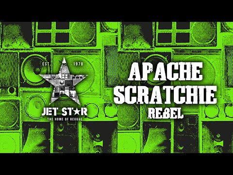 Apache Scratchie - Rebel (Official Audio) | Jet Star Music