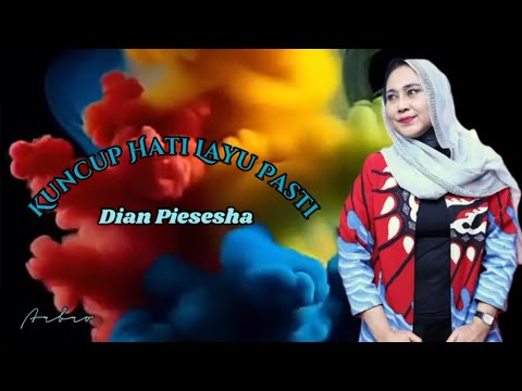 KUNCUP HATI LAYU PASTI - Dian Piesesha (+lirik)