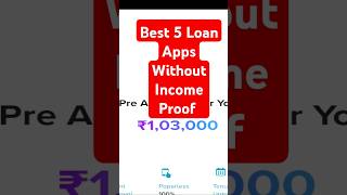 Best 5 loan apps without income proof #loan #newloanappwithoutincimeproof #top5loanapp #shorts