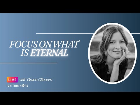 Focus on what is eternal