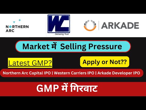 Market में भारी गिरवाट | Northern Arc IPO GMP | Arkade Developers IPO GMP | Apply or Avoid?