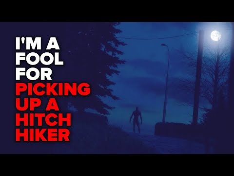 "I'm A Fool For Picking Up A Hitchhiker" | Creepypasta